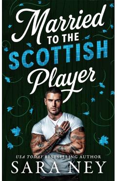 Married to the Scottish Player - Sara Ney