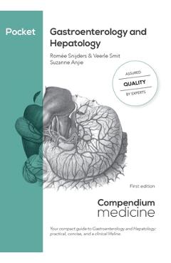 Pocket Gastroenterology and Hepatology: Your compact guide to Gastroenterology and Hepatology: practical, concise, and a clinical lifeline. - Romée Snijders