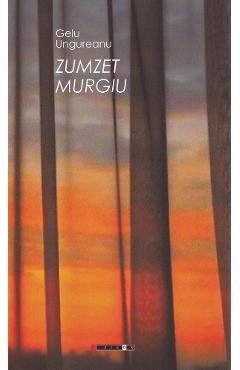 Zumzet murgiu - Gelu Ungureanu - EIKON Zumzet murgiu - Gelu Ungureanu - EIKON