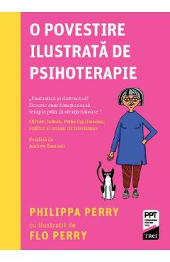 O povestire ilustrata de psihoterapie - Philippa Perry - TREI O povestire ilustrata de psihoterapie - Philippa Perry - TREI