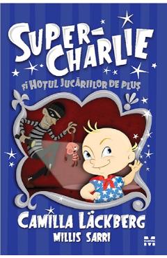 Super-Charlie si hotul jucariilor de plus - Camilla Lackberg - PANDORA Super-Charlie si hotul jucariilor de plus - Camilla Lackberg - PANDORA