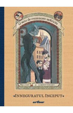 O serie de evenimente nefericite Vol.1: Inneguratul inceput - Lemony Snicket