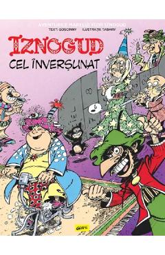 Iznogud cel inversunat - Rene Goscinny - GRUPUL EDITORIAL ART Iznogud cel inversunat - Rene Goscinny - GRUPUL EDITORIAL ART