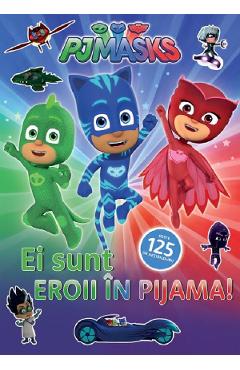 Pjmasks: Ei sunt Eroii in Pijama! - GRUPUL EDITORIAL ART Pjmasks: Ei sunt Eroii in Pijama! - GRUPUL EDITORIAL ART