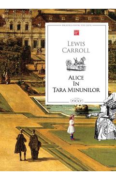 Alice in Tara Minunilor - Lewis Carroll - PRUT Alice in Tara Minunilor - Lewis Carroll - PRUT