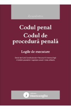 Codul penal. Codul de procedura penala. Legile de executare Act.20 Ianuarie 2026 - HAMANGIU Codul penal. Codul de procedura penala. Legile de executare Act.20 Ianuarie 2026 - HAMANGIU