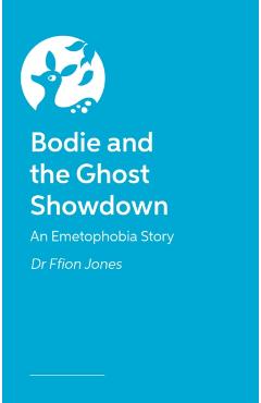 Bodie and the Ghost Showdown - Ffion Jones