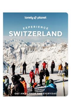 Lonely Planet Experience Switzerland - Nicola|bishop Lonely Planet|williams