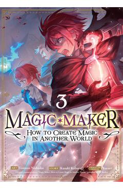 Magic Maker: How to Create Magic in Another World (Manga) Vol. 3