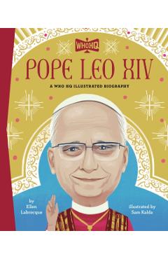 Pope Leo XIV: A Who HQ Illustrated Biography - Ellen Labrecque