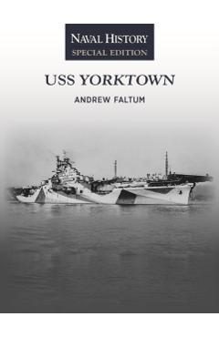 USS Yorktown: Naval History Special Edition - Andrew Faltum