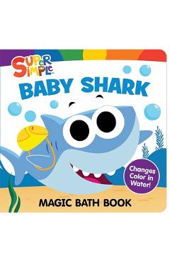 Super Simple Baby Shark Magic Bath Book: Changes Color in Water! -