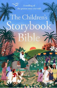 The Children's Storybook Bible: A Retelling of the Greatest Story Ever Told - Deborah Lock