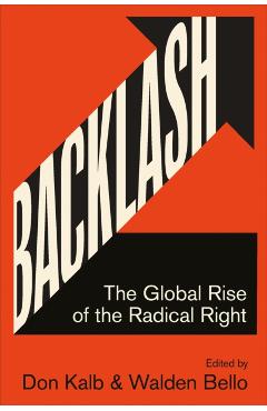 Backlash: The Global Rise of the Radical Right - Don Kalb Kalb