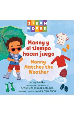 Manny Y El Tiempo Hacen Juego / Manny Matches the Weather (Spanish Bilingual Edition) - Jenny Lacika