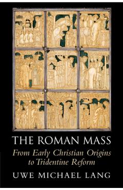 The Roman Mass - Uwe Michael Lang
