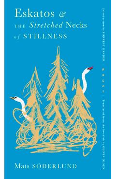Eskatos & the Stretched Necks of Stillness - Mats Söderlund