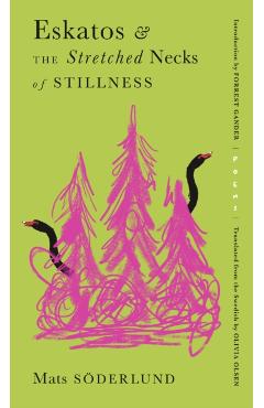 Eskatos & the Stretched Necks of Stillness - Mats Söderlund