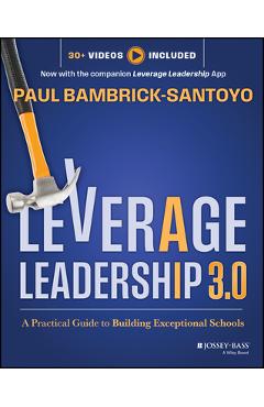 Leverage Leadership 3.0: A Practical Guide to Building Exceptional Schools - Paul Bambrick-santoyo