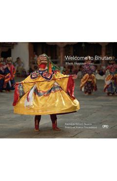 Welcome to Bhutan: Where Happiness Lives - David J. Francis