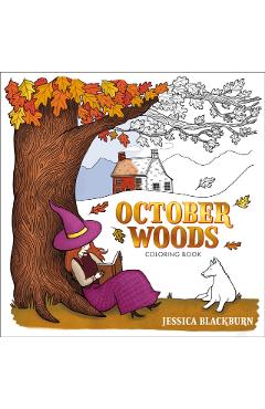 October Woods Coloring Book: A Coloring Book with Cozy Hygge Scenes of a Relaxing Autumn - Jessica Blackburn