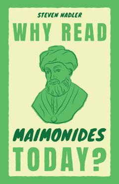 Why Read Maimonides Today? - Steven Nadler