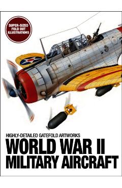 World War II Military Aircraft: Highly-Detailed Gatefold Artworks - Bing Chandler
