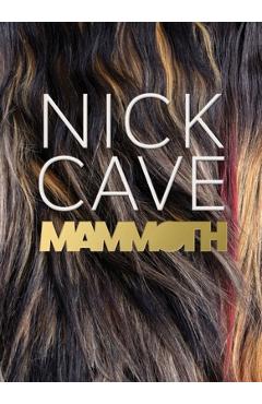 Nick Cave: Mammoth - Sarah Newman