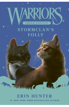 Warriors Super Edition: Stormclan's Folly - Erin L. Hunter