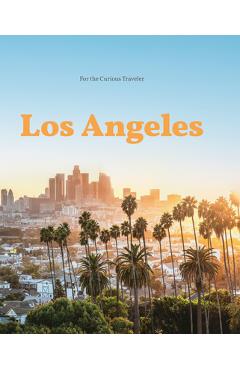 Los Angeles: For the Curious Traveler - Andrea Richards
