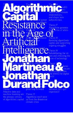 Algorithmic Capital: Resistance in the Age of Artificial Intelligence - Jonathan Martineau