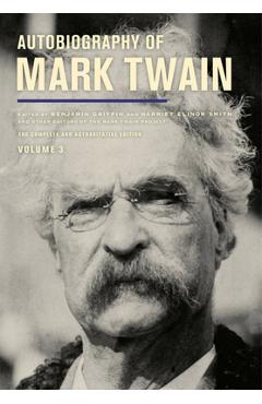 Autobiography of Mark Twain, Volume 3: The Complete and Authoritative Edition Volume 12 - Mark Twain