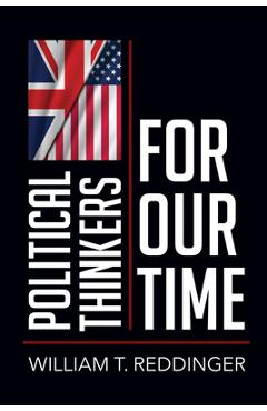 Political Thinkers for Our Time - William T. Reddinger