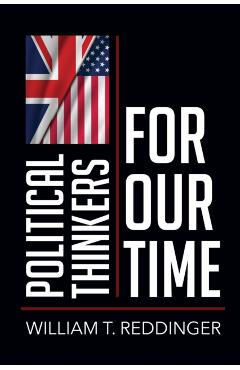 Political Thinkers for Our Time - William T. Reddinger