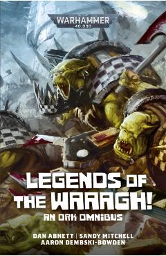 Legends of the Waaagh! - Dan Abnett