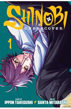 Shinobi Undercover, Vol. 1 - Ippon Takegushi