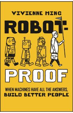 Robot-Proof: When Machines Have All the Answers, Build Better People - Vivienne Ming