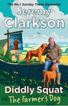 Diddly Squat: The Farmer\'s Dog - Jeremy Clarkson