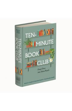 Ten-Minute Book Club: Deep Dives Into Short Reads - Kirsten E. Shepherd