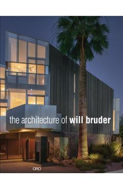 The Architecture of Will Bruder - Will Bruder