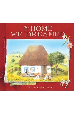The Home We Dreamed - Anca Sandu Budisan