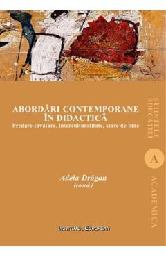 Abordari contemporane in didactica - Adela Dragan - INSTITUTUL EUROPEAN Abordari contemporane in didactica - Adela Dragan - INSTITUTUL EUROPEAN