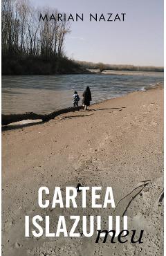 Cartea islazului meu - Marian Nazat - RAO Cartea islazului meu - Marian Nazat - RAO