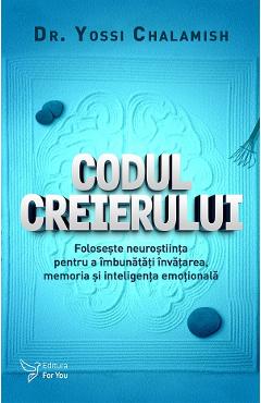 Codul creierului - Yossi Chalamish - FOR YOU Codul creierului - Yossi Chalamish - FOR YOU
