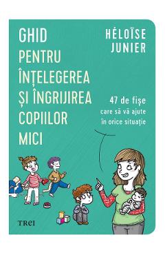 eBook Ghid pentru intelegerea si ingrijirea copiilor mici - Heloise Junier