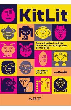 Kitlit: Scenarii ludice inspirate de literatura contemporana pentru copii - GRUPUL EDITORIAL ART Kitlit: Scenarii ludice inspirate de literatura contemporana pentru copii - GRUPUL EDITORIAL ART