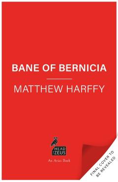 Bane of Bernicia - Matthew Harffy