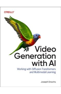 Video Generation with AI: Working with Diffusion Transformers and Multimodal Learning - Joseph Enochs