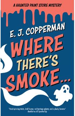 Where There's Smoke . . . - E. J. Copperman