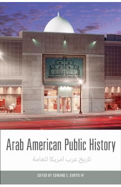 Arab American Public History - Edward E. Curtis Iv